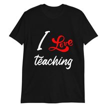 I Love Teaching T Shirt Teacher Appreciation Gift Black - £15.37 GBP+
