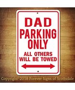 Forever Signs Of Scottsdale DAD Parking Only All Others Towed Man Cave Novelty G - $15.67