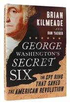 Brian Kilmeade George Washington&#39;s Secret Six The Spy Ring That Saved The Americ - £38.13 GBP