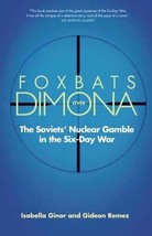 Foxbats over Dimona: The Soviets&#39; Nuclear Gamble in the Six-Day War Gino... - £23.00 GBP