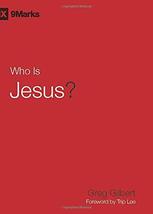 Who Is Jesus? (9Marks) [Hardcover] Gilbert, Greg - £9.37 GBP