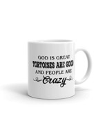 God Is Great Tortoises Are Good and People Are Crazy Tortoise Lover Resc... - $14.95