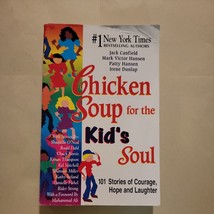 Chicken Soup for the Kid&#39;s Soul 101 Stories of Courage Hope ASIN 1558746099 - £1.61 GBP