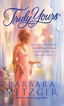 Truly Yours by Barbara Metzger (2007, Paperback) - $0.98