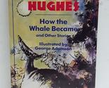 How the Whale Became and Other Stories Hughes, Ted - $2.93