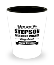 Funny Shot Glass for Stepson - You Are Everyone Wishes They Had Happy Birthday  - £10.20 GBP