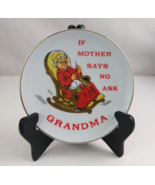 If Mother Says No Ask Grandma Decorative 6&quot; Plate Made In Korea - $184.53 MXN