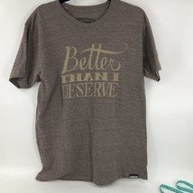 “Better Than I Deserve” T-Shirt Gray Short Sleeve Size L Jeff Sheldon US... - £11.72 GBP