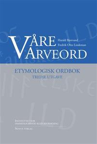 Våre arveord; etymologisk ordbok. etymologisk ordbok - $131.00