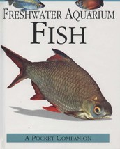 Freshwater Aquarium Fish - A Pocket Companion New Book - £4.65 GBP