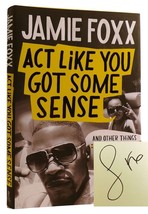 Jamie Foxx, Nick Chiles Act Like You Got Some Sense Signed And Other Things My D - £73.63 GBP
