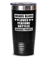 Tumbler for Perfume Bottles Collector - Wears Black Avoids People - 20 oz  - £19.87 GBP
