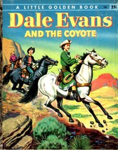 Dale Evans and The Coyote -  A Little Golden Book 1954 WESTERN - £5.19 GBP