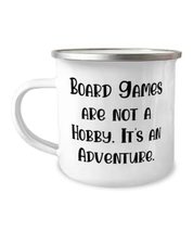 Board Games are not a Hobby. It&#39;s an Adventure. 12oz Camper Mug, Board Games Pre - £15.57 GBP
