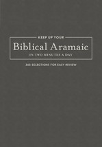 Keep Up Your Biblical Aramaic in Two Minutes a Day: 365 Selections for Easy Revi - £20.93 GBP