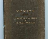 Venice by Augustus J C Hare, and St Clair Baddely 1907 - $27.72