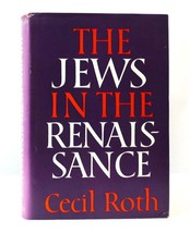 Cecil Roth The Jews In The Renaissance 1st Edition 2nd Impression - $58.95