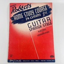 George Roberts Home Study Course Guitar Spanish Style Lessons VTG 1939 Song Book - $8.81