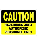 Hillman 842072 Caution Hazardous Area Authorized Personnel Only Sign, Ye... - $30.89 CAD