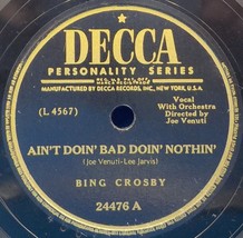 Bing Crosby 78 Ain&#39;t Doin&#39; Bad Doin&#39; Nothin&#39; / Ida I Do SH3F - £5.43 GBP