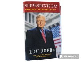 Independents Day Awakening American Spirit Lou Dobbs 2007 Hardcover Bestseller - £5.43 GBP