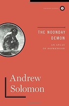 The Noonday Demon: An Atlas Of Depression Solomon, Andrew - $17.49