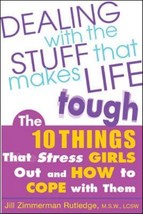 Dealing with the Stuff That Makes Life Tough : The 10 Things That Stress Teen Gi - £7.26 GBP