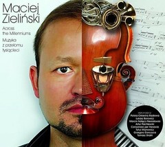Maciej Zielinski - Across the Millenniums Muzyka z przelomu tysiacleci (CD) NEW - £25.28 GBP