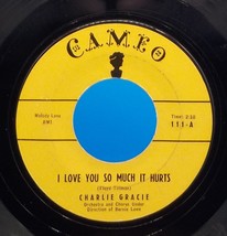 Charlie Gracie 45 I Love You So Much It Hurts / Wanderin&#39; Eyes F1 - $43.73 MXN