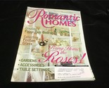 Romantic Homes Magazine August 2003 Creating A Fairy Tale Bedroom, Roses! - $12.00