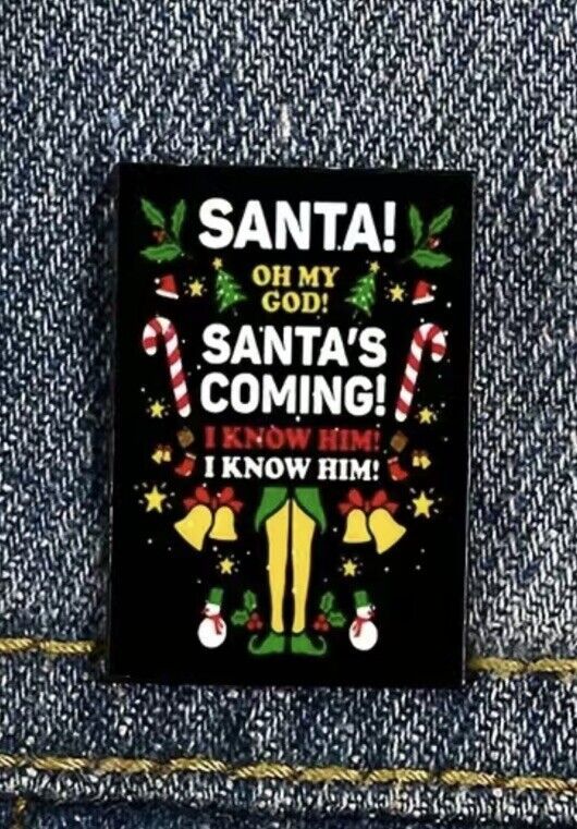 Santa&#39;s Coming I Know Him Buddy Elf - Christmas enamel Pin Brand New! - $4.50