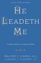 He Leadeth Me: An Extraordinary Testament of Faith [Paperback] Ciszek S.... - £6.93 GBP