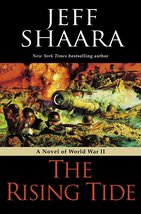 The Rising Tide: A Novel of World War II by Jeff Shaara, 1st Edition HC - New - £6.39 GBP
