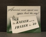 The Kaiser and the Frazer for &#39;49 Sales Brochure 1949  - £52.85 GBP