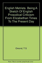 English metrists, being a sketch of English prosodical criticism from El... - £48.33 GBP