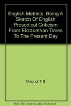 English metrists, being a sketch of English prosodical criticism from El... - £46.61 GBP