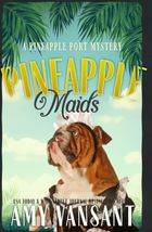 Pineapple Maids: A cozy murder mystery (Pineapple Port Mysteries) [Paper... - £7.97 GBP