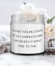 Sarcasm Leather Tooling Candle, Leather Tooling Started Out as a Harmles... - £19.49 GBP