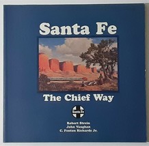 Santa Fe: The Chief Way by Robert Strein, John Vaughan (Paperback) - £19.66 GBP