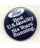 FORD best us. quality six years Running,  2 &quot; vintage pinback - $14.99