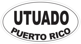 Utuado Puerto Rico Oval Bumper Sticker or Helmet Sticker D4139 - $1.39+