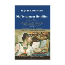 St. John Chrysostom Old Testament Homilies, Vol 3 John Chrysostom, Saint... - $15.00