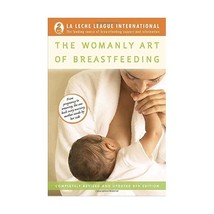 The Womanly Art of Breastfeeding LA Leche League International - £18.02 GBP