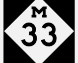 Michigan State Highway 33 Sticker Decal Highway Sign Road Sign R2110 - $1.95+