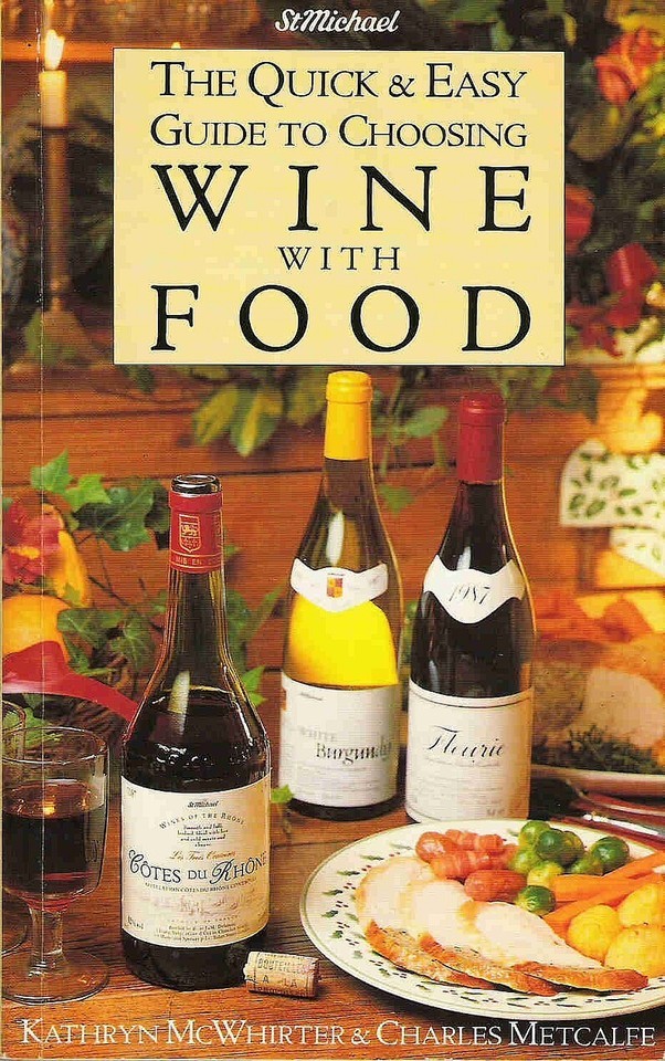 The Quick and Easy Guide to Choosing Wine with Food by Kathryn and Charl... - $10.00