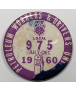 Vintage Petroleum Workers &amp; Drivers Union Local 975 - July-Dec 1960 Button - $18.80