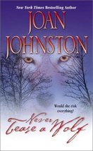 Never Tease A Wolf Johnston, Joan - £2.34 GBP