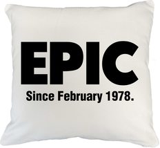 Epic Since February 1978 Classic Birthday Pillow Cover For A Mom, Dad, A... - £19.51 GBP+