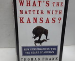 What&#39;s the Matter with Kansas? How Conservatives Won the Heart of America - $2.96