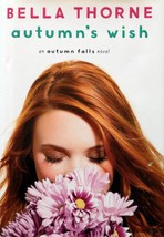 Autumn&#39;s Wish (Autumn Falls) by Bella Thorne / 2016 Hardcover 1st Edition YA - £4.47 GBP